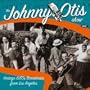 Johnny Otis Show: Vintage 1950's Broadcasts from Los Angeles