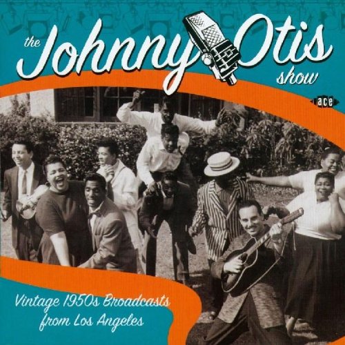 The Johnny Otis Show - Johnny Otis Show: Vintage 1950