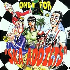 Only for Ska Addicts