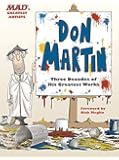 MAD's Greatest Artists: Don Martin: Three Decades of His Greatest Works