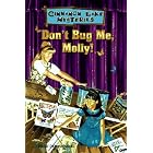 Don't Bug Me, Molly (Cinnamon Lake Mysteries) by Dandi Daley Mackall and Kay Salem