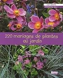 220 mariages de plantes au jardin