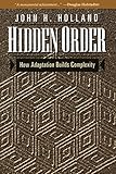 Hidden Order: How Adaptation Builds Complexity (Helix Books)