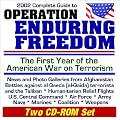 2002 Complete Guide to Operation Enduring Freedom: The First Year of the American War on Terrorism ¿ News and Photo Galleries from Afghanistan, Battles Against al Qaeda (al-Qaida) Terrorists and the Taliban, Humanitarian Relief Flights, U.S. Central Command, Air Force, Army, Navy, Marines, Weapons (Two CD-ROM Set)