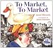 To Market, To Market To Market, To Market