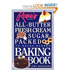 Rosie's Bakery All-Butter, Fresh Cream, Sugar-Packed, No-Holds-Barred Baking Book
