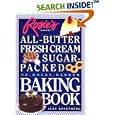 Rosie's Bakery All-Butter, Fresh Cream, Sugar-Packed, No-Holds-Barred Baking Book
