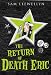 The Return of Death Eric
