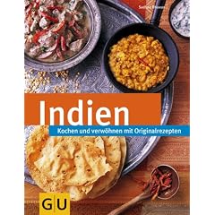 Indien: Kochen und verw�hnen mit Originalrezepten (neue L�nderreihe)