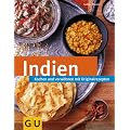 Indien: Kochen und verw�hnen mit Originalrezepten (neue L�nderreihe)