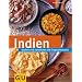 Indien: Kochen und verw�hnen mit Originalrezepten (neue L�nderreihe)
