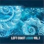 Left Coast Liquid Vol. 1