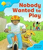 Oxford Reading Tree: Stage 3 Storybooks: Nobody Wanted to Play (Oxford Reading Tree)