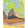 Under Michigan: The Story of Michigan's Rocks and Fossils (Great Lakes Books)