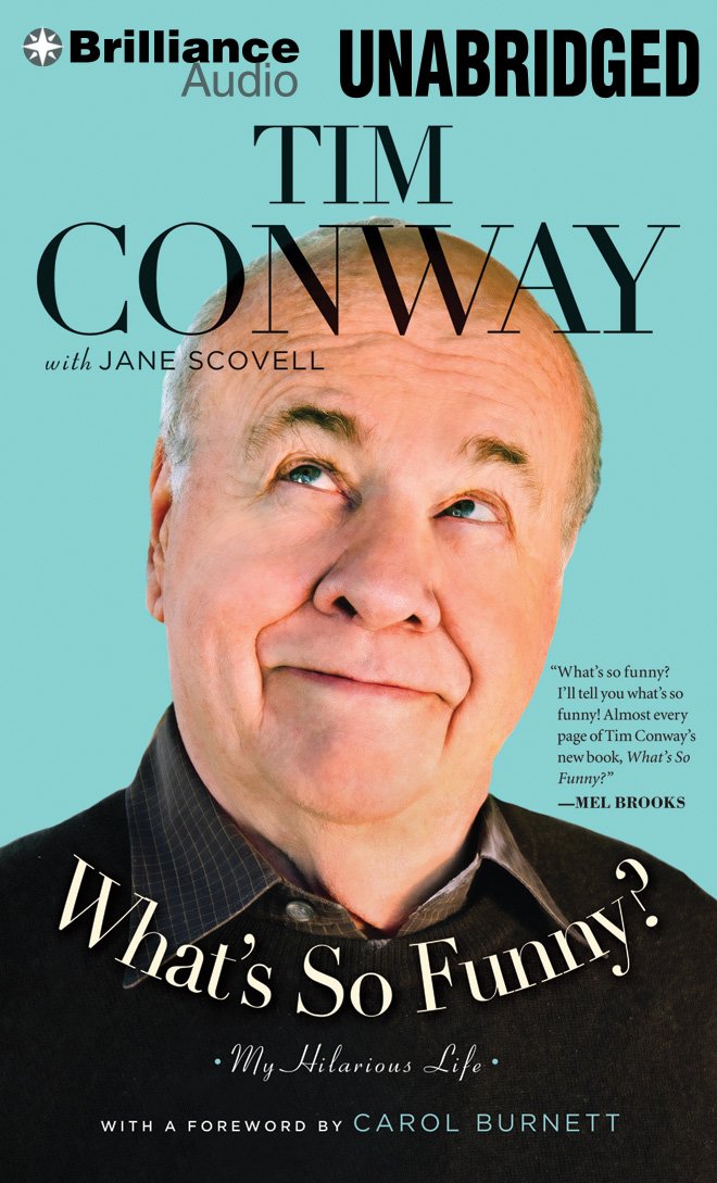 What's So Funny?: My Hilarious Life: Tim Conway, Carol Burnett ...