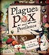 Plagues, Pox, and Pestilence [ PLAGUES, POX, AND PESTILENCE BY Platt, Richard ( Author ) Oct-25-2011
