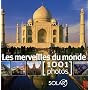 Les merveilles du monde : 1001 Photos