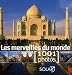 Les merveilles du monde : 1001 Photos