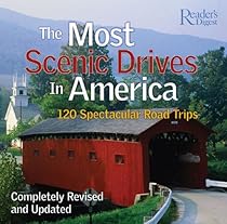 The Most Scenic Drives in America: 120 Spectacular Road Trips
