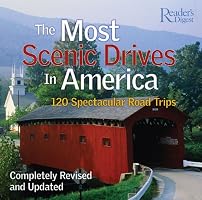 The Most Scenic Drives in America: 120 Spectacular Road Trips