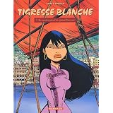 Tigresse Blanche, tome 1 : Au service secret du Grand Timonierpar Yann