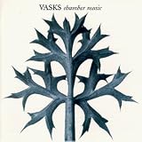 Peteris Vasks: Chamber Music