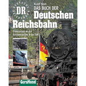 Das große Buch der Deutschen Reichsbahn. Schienenverkehr in der DDR [Gebundene Ausgabe]