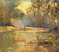 Painting Indiana: Portraits of Indiana's 92 Counties
