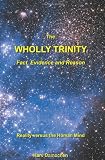 The Wholly Trinity: Fact, Evidence and Reason: Reality versus the Human Mind