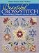 Beautiful Cross-Stitch: Designs and Projects Inspired by the World Around You (Better Homes & Gardens)