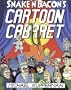 Snake 'n' Bacon's Cartoon Cabaret
