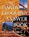 Books : The Handy Geography Answer Book (The Handy Answer Book Series)