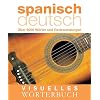 Visuelles W�rterbuch Spanisch-Deutsch: �ber 12.000 W�rter und Redewendungen: �ber 12.000 W�rter und Redewendungen: �ber 6000 W�rter und Redewendungen