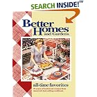 All-Time Favorites: 70 Years of Best-Loved Recipes from America's Best-Selling Cookbook... by  Better Homes and Gardens