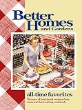 All-Time Favorites: 70 Years of Best-Loved Recipes from Americas Best-Selling Cookbook (Better Homes & Gardens)