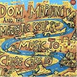 Dom Mariani & The Majestic Kelp -  Music to Chase Cars By