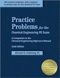 Practice Problems for the Chemical Engineering PE Exam: A Companion to the Chemical Engineering Reference Manual, 6th ed.