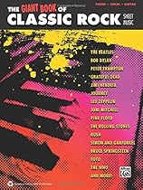 The Giant Classic Rock Piano Sheet Music Collection: Piano/Vocal/Guitar (The Giant Book of Sheet Music) The Giant Classic Rock Piano Sheet Music Collection: Piano/Vocal/Guitar (The Giant Book of Sheet Music)