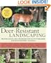 Deer-Resistant Landscaping: Proven Advice and Strategies for Outwitting Deer and 20 Other Pesky Mammals