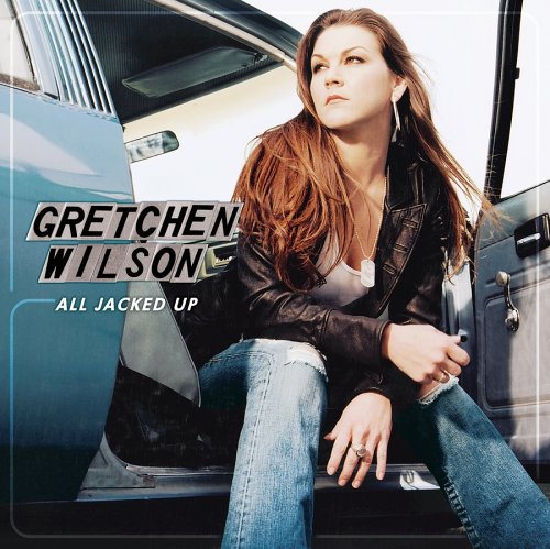 Gretchen Wilson - All Jacked Up (W/1 Hidden Track) - Zortam Music