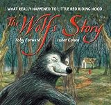 The wolf's story : what really happened to Little Red Riding Hood