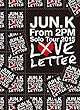 Jun. K (From 2PM) Solo Tour 2015 LOVE LETTER in MAKUHARI MESSE [DVD]