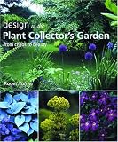 Design in the Plant Collectors Garden: From Chaos to Beauty