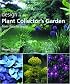 Design in the Plant Collector's Garden: From Chaos to Beauty
