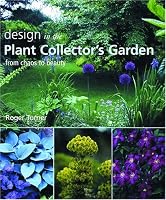 Design in the Plant Collector's Garden: From Chaos to Beauty