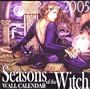 Seasons of the Witch Wall Calendar 2005