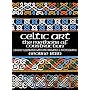 Celtic Art: The Methods of Construction by George Bain