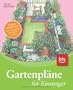 Gartenpl�ne f�r Einsteiger: Einfach nachmachen: Praxisbeispiele f�r kleine G�rten