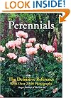 Perennials: The Definitive Reference With Over 2,500 Photographs