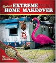 Redneck Extreme Mobile Home Makeover: Or A Redneck Look at Fixing Up and Decorating Your House Without Loss of Limbs